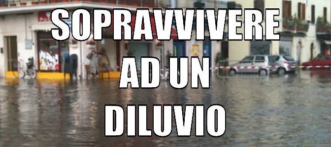 Sopravvivere ad un diluvio